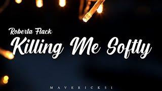 Killing Me Softly (LYRICS) by Roberta Flack 