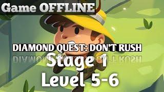 Diamond Quest: Don't Rush ! Gameplay  Stage 1 level 5-6 #installgamerandom