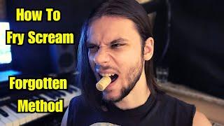 How To Fry Scream - A Forgotten Method For Beginners