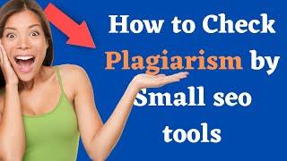 How to Check Plagiarism by Small Seo tools || Plagiarism Checker