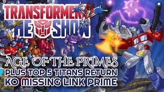 Transformers The Show 253 - Top 5 Titans Returns - Age of the Primes #transformers #hasbro