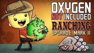 Let's Build a Ranch! - Oxygen Not Included Gameplay - Ranching Upgrade Mark II