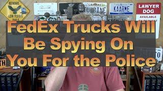 FedEx Trucks Will Be Spying On You For the Police