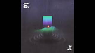 Tokyo Tea Room - Tell Me How