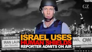 CNN reporter suggests Israel uses its population as human shields