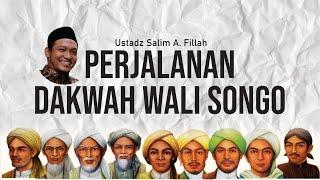 Perjalanan Dakwah Wali Songo | Ustadz Salim A. Fillah