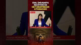 Kezban Konukçu AKP'nin özel okullara rektör atamak istemesinin nedenini açıkladı!