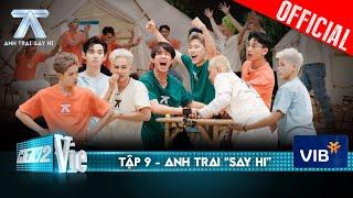 Anh Trai Say Hi Tập 9: Hội anh em - hội kịch liên tục hội ngộ, vô số anh trai đánh mất nụ hôn đầu