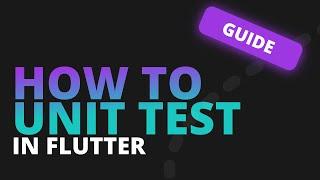 How to Unit Test in Flutter - Guide