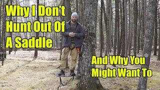 Why I Dont Hunt Out Of A Saddle And Why You Might Want To