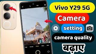 Vivo y29 5g camera settings | Vivo y29 5g ki camera setting kaise kare