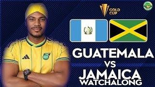 2025 CONCACAF GOLD CUP | REGGAE BOYZ VS GUATEMALA LIVE STREAM HD WATCHALONG