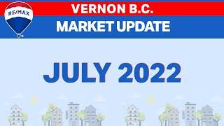 Vernon BC Real Estate Market Update for July 2022