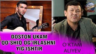 O`ktam Aliyev - Doston ukam qo`shiq o`g`irlashni yig`ishtir