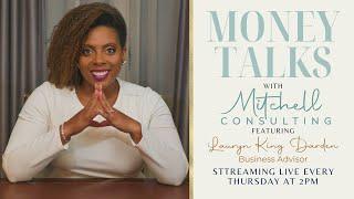 Money Talks with Mitchell Consulting