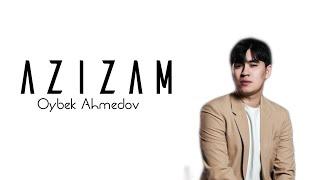 Azizam Oybek Ahmedov (lyrics) #lyrics #top #music