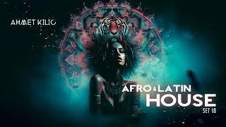 AFRO & LATIN HOUSE SET 10 - AHMET KILIC