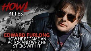 How Edward Furlong Became An Actor and Why He Sticks With It