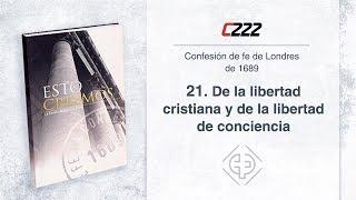 21. De la libertad cristiana y de la libertad de conciencia - Rubén Sánchez