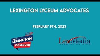 Lexington Lyceum Advocates (February 9th, 2023)