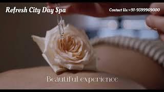 Spa Near Me | Massage Near Me | Spa in Delhi | Massage in Delhi | Refresh City Day Spa