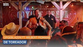 Opgeblazen ft. Wilbert Pigmans - De Toreador