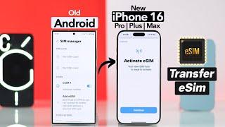 How to Transfer eSIM Old Android to New iPhone 16 Pro Max / Plus!