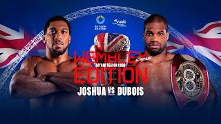 ANTHONY JOSHUA vs. DANIEL DUBOIS:  PREVIEW and PREDICTION!  Who wins the great Wembley showdown?