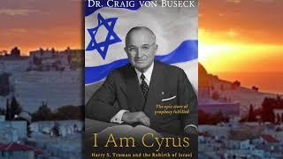 "I Am Cyrus: Harry S. Truman and the Rebirth of Israel" B