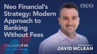 David McLean | Neo Financial's Strategy: Modern Approach to Banking Without Fees