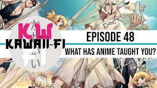 KFR: What has anime taught you? | Kawaii-Fi Radio Podcast
