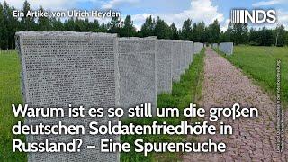 Warum ist es so still um die großen deutschen Soldatenfriedhöfe in Russland? – Eine Spurensuche. NDS