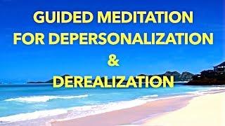 Guided Meditation for Depersonalization and Derealization