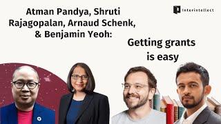 Atman Pandya, Shruti Rajogopalan, Arnaud Shrenk, & Benjamin Yeoh: Getting granst is easy