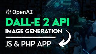 Creating an Image Generation App with PHP and OpenAI's DALL-E 2 API: Tutorial and Demo