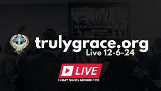 Truly Grace | December 6th, 2024