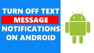 How To Turn Off Text Message Notifications On Android