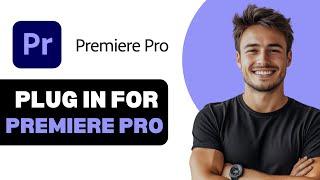 How To Install Plugin For Premiere Pro 2025