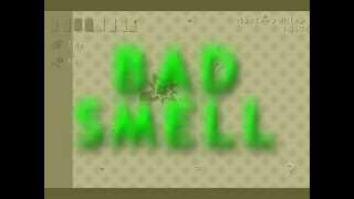 [ BAD SMELL ]