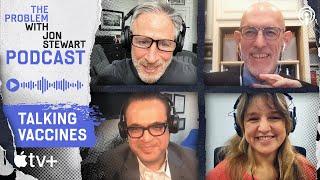 A Nuanced Conversation About COVID Vaccines (Yes, Really!) | The Problem with Jon Stewart Podcast