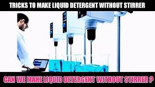 How to make liquid detergent without electric STIRRER? | TECHXIA INNOVATIONS