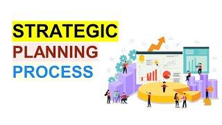 The Strategic Planning Process: A Step-by-Step Guide to Business Success