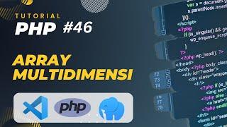 PHP TUTORIAL #46 ARRAY MULTIDIMENSI