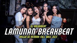 DJ BREAKBEAT LAMUNAN - FULL BASS TERBARU 2024