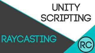 Unity3D Scripting - Raycasting