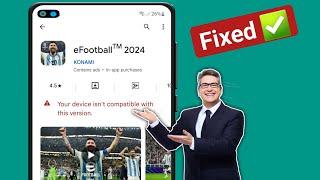 Fix eFootball 2025 Not Compatible with Your Device | Your device isn't compatible with this version