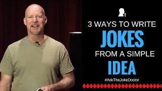 3 Ways to Write a Joke from the Seed of the Idea #2