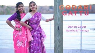 Godari Gattu | Dance Cover | Nainika & Thanaya