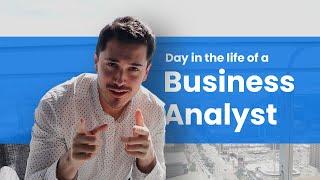 A Day in the Life of a Business Analyst