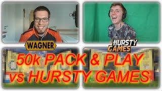 50k PACK & PLAY vs HURSTY GAMES